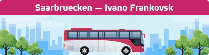 Bus Ticket Saarbruecken — Ivano Frankovsk buchen